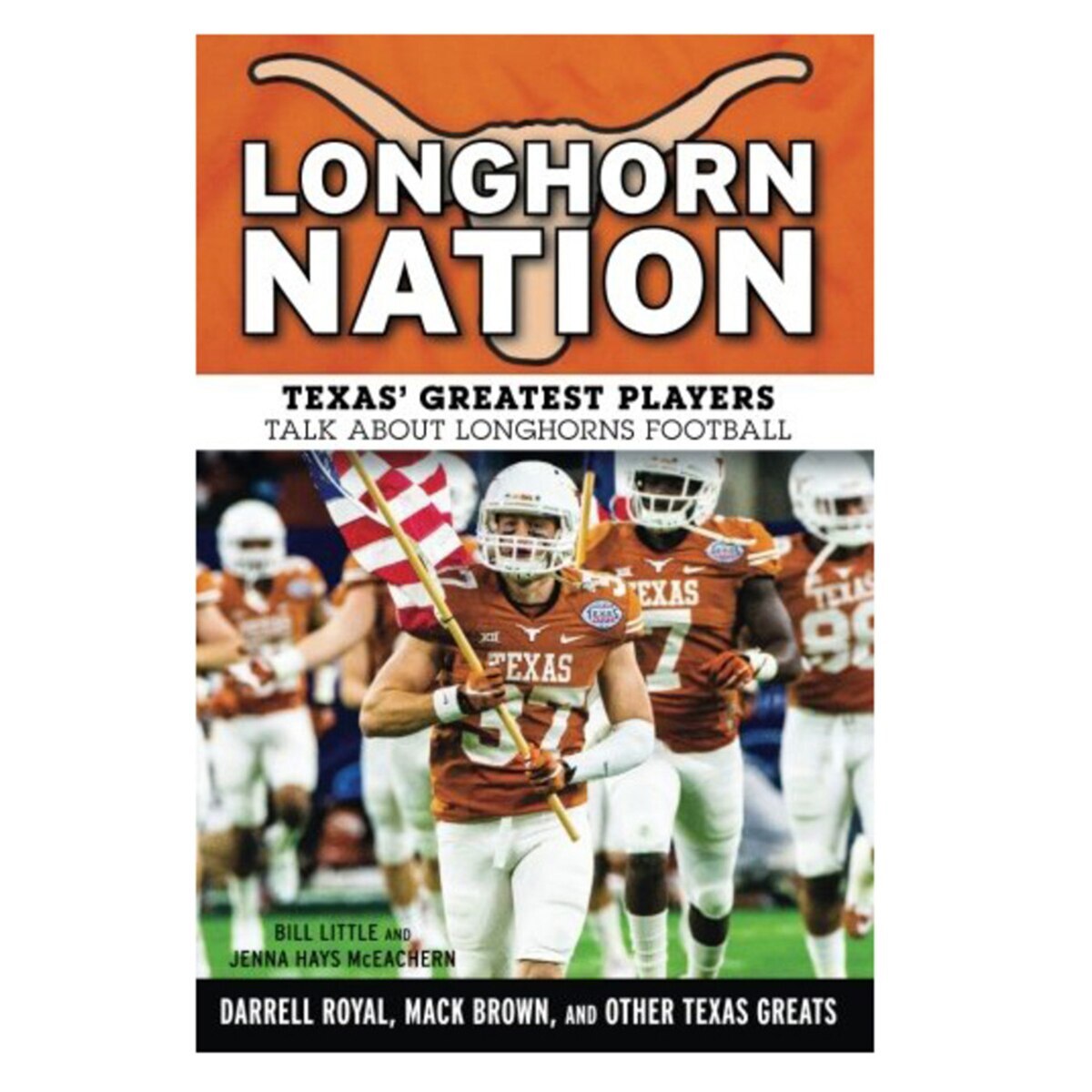 Longhorn Nation: Texas' Greatest Players Talk About Longhorns Football