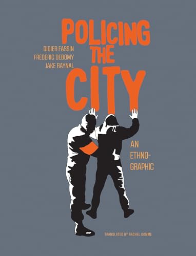 POLICING THE CITY : AN ETHNO-GRAPHIC