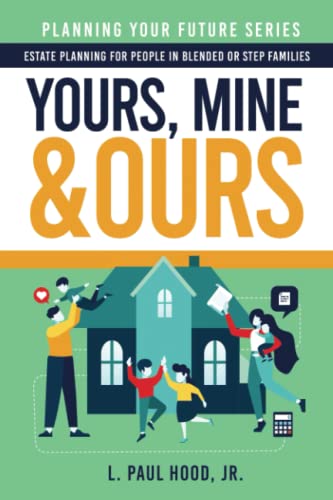 YOURS, MINE & OURS: ESTATE PLANNING FOR PEOPLE IN BLEND