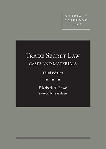 TRADE SECRET LAW: CASES AND MATERIALS 3E