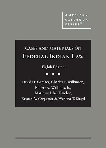CASES AND MATERIALS ON FEDERAL INDIAN LAW 8E