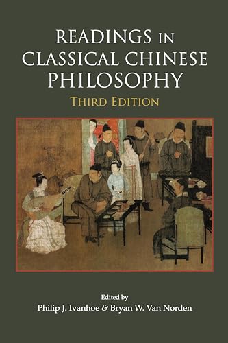 READINGS IN CLASSICAL CHINESE PHILOSOPHY 3E