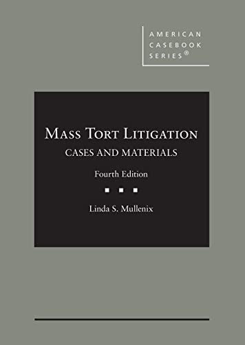 MASS TORT LITIGATION, CASES AND MATERIALS 4E