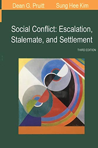 SOCIAL CONFLICT : ESCALATION, STALEMATE, AND SETTLEMENT
