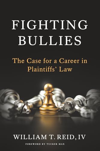 FIGHTING BULLIES: THE CASE FOR A CAREER IN PLANTIFFS' L