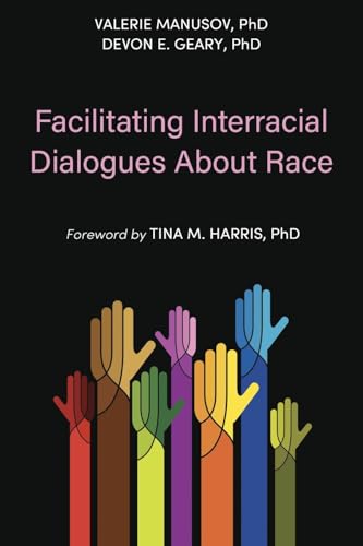 FACILITATING INTERRACIAL DIALOGUES ABOUT RACE
