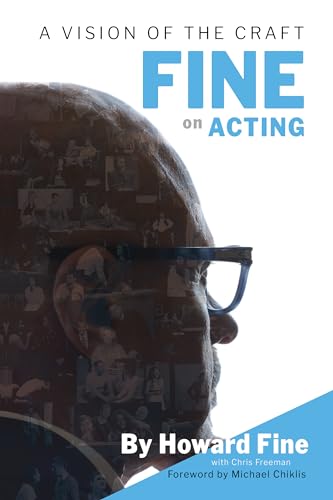 FINE ON ACTING : A VISION OF THE CRAFT